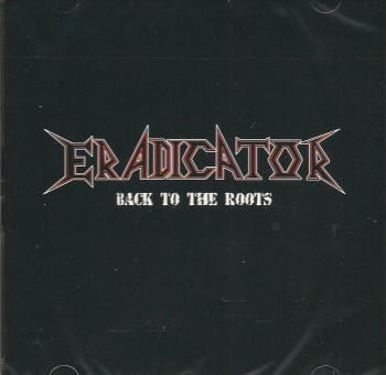 Eradicator "Back To The Roots" CD