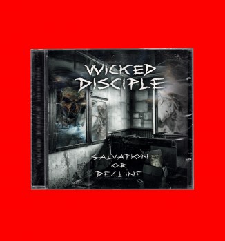 Wicked Disciple "Salvation Or Decline" CD