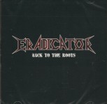 Eradicator "Back To The Roots" CD