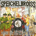 Speichelbroiss "Wenn Ihr Es So Wollt" CD